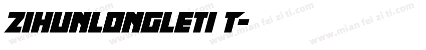 zihunlongleti T字体转换